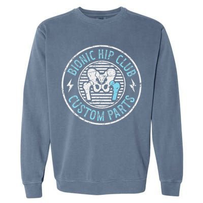 Bionic Hip Club Hip Surgery Recovery Hip Replacement Surgery Garment-Dyed Sweatshirt