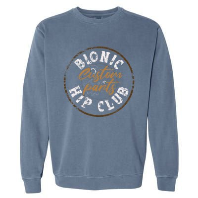 Bionic Hip Club Hip Replacement Surgery Funny Recovery Garment-Dyed Sweatshirt