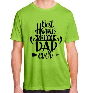 Best Homeschool Dad Ever Homeschooling Daddy Father Gift Adult ChromaSoft Performance T-Shirt