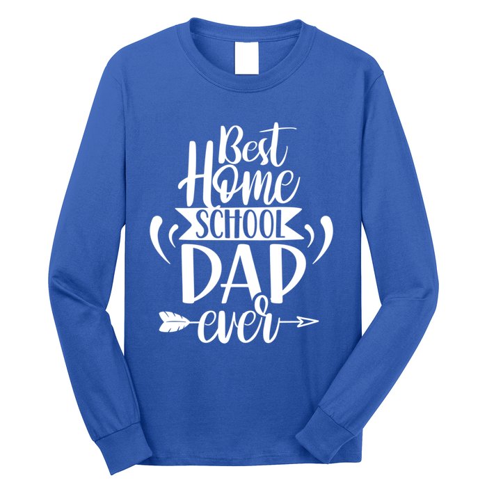 Best Homeschool Dad Ever Homeschooling Daddy Father Gift Long Sleeve Shirt