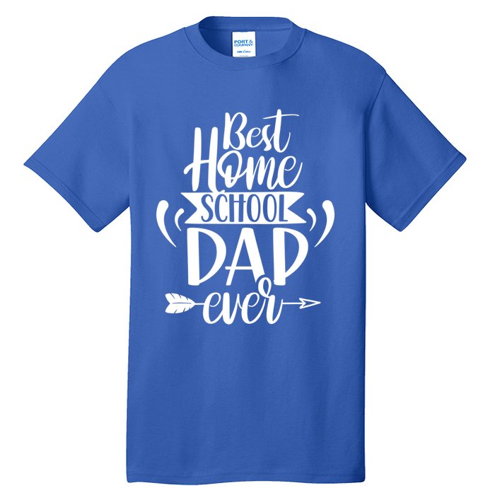 Best Homeschool Dad Ever Homeschooling Daddy Father Gift Tall T-Shirt