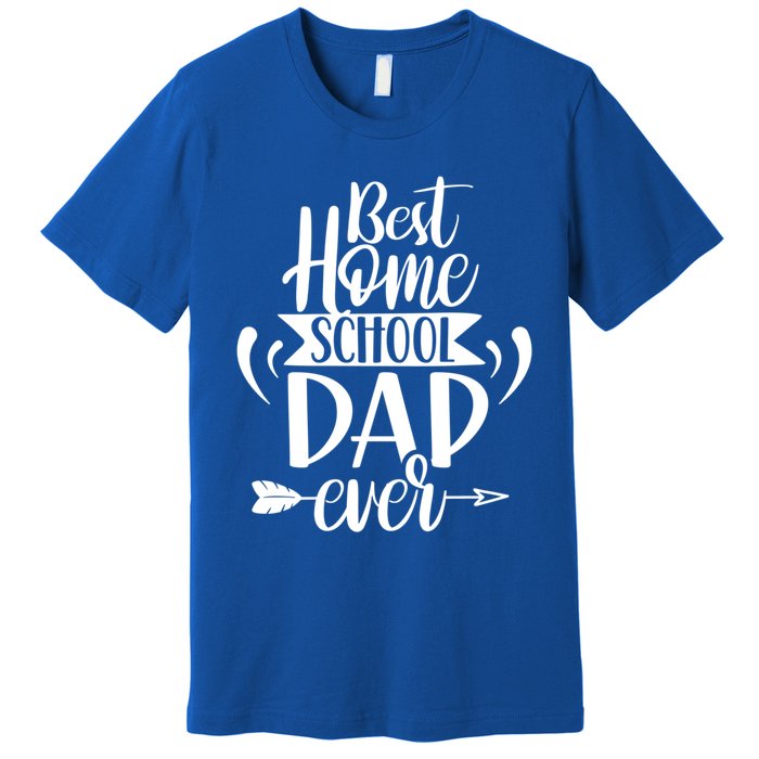 Best Homeschool Dad Ever Homeschooling Daddy Father Gift Premium T-Shirt