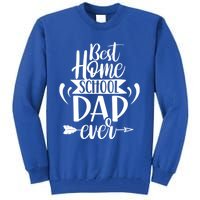 Best Homeschool Dad Ever Homeschooling Daddy Father Gift Tall Sweatshirt