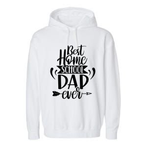 Best Homeschool Dad Ever Homeschooling Daddy Father Gift Garment-Dyed Fleece Hoodie