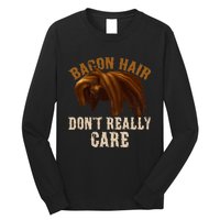 Bacon Hair DonT Really Care For Boy Video Gamers Long Sleeve Shirt