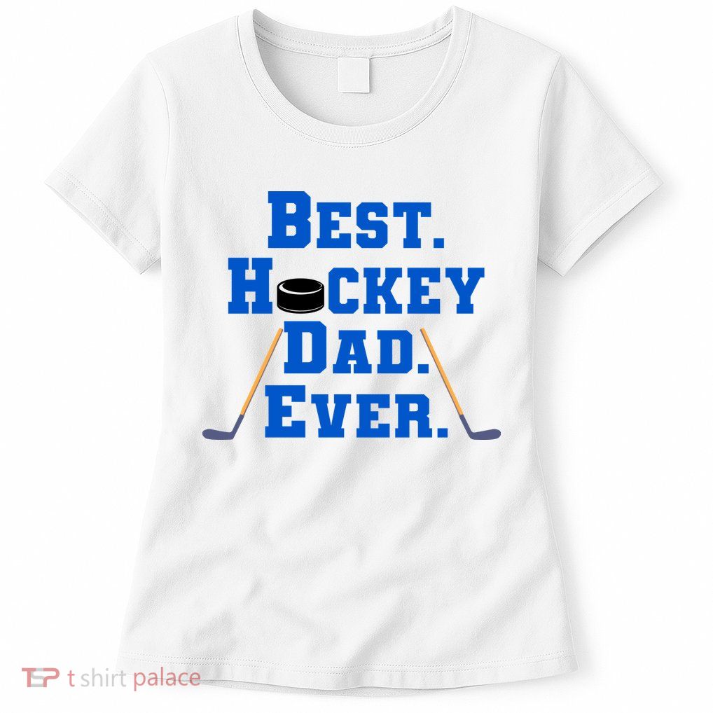 Best Hockey Dad Ever Father's Day Gift Womens T-Shirt