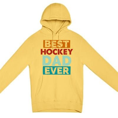 Best Hockey Dad Ever Funny Hockey Dad Gift Premium Pullover Hoodie