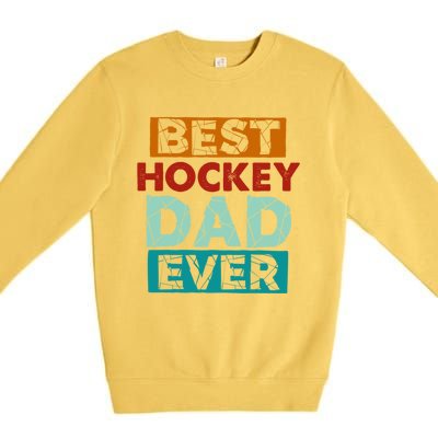 Best Hockey Dad Ever Funny Hockey Dad Gift Premium Crewneck Sweatshirt