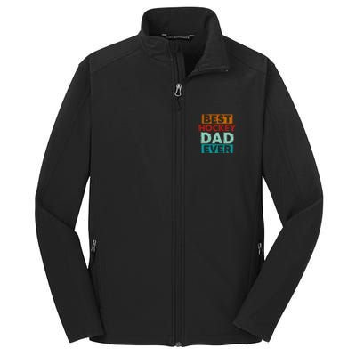 Best Hockey Dad Ever Funny Hockey Dad Gift Core Soft Shell Jacket