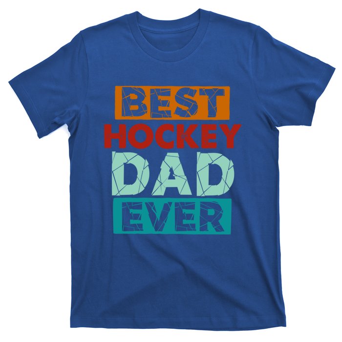 Best Hockey Dad Ever Funny Hockey Dad Gift T-Shirt