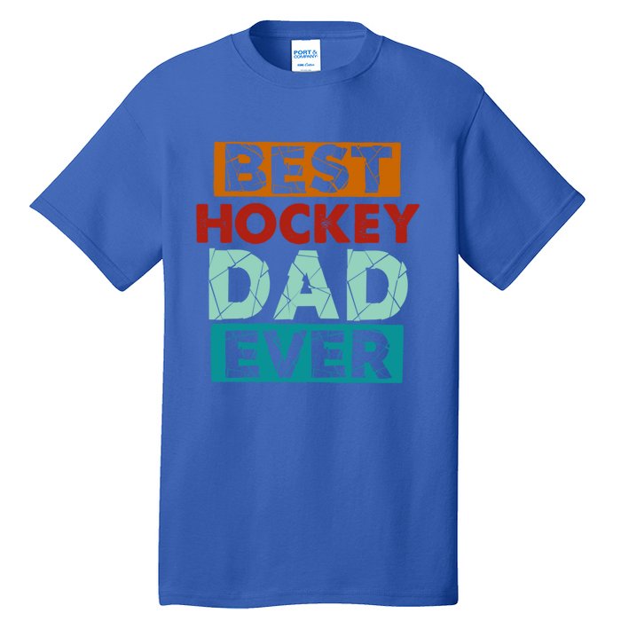 Best Hockey Dad Ever Funny Hockey Dad Gift Tall T-Shirt