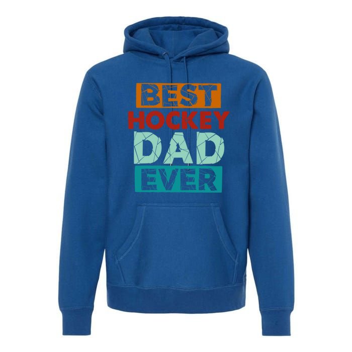 Best Hockey Dad Ever Funny Hockey Dad Gift Premium Hoodie