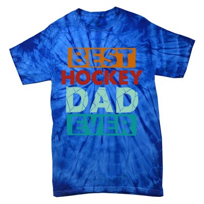 Best Hockey Dad Ever Funny Hockey Dad Gift Tie-Dye T-Shirt