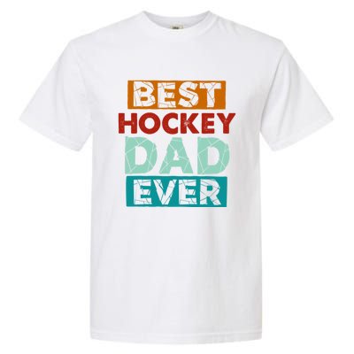 Best Hockey Dad Ever Funny Hockey Dad Gift Garment-Dyed Heavyweight T-Shirt