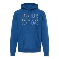 Barn Hair Don't Care Horse Funny Farm Horseback Riding Gift Premium Hoodie