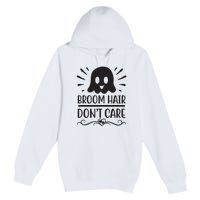 Broom Hair Dont Care Premium Pullover Hoodie