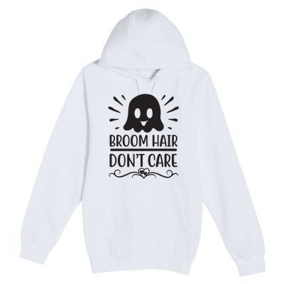 Broom Hair Dont Care Premium Pullover Hoodie