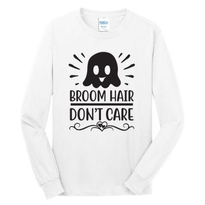 Broom Hair Dont Care Tall Long Sleeve T-Shirt