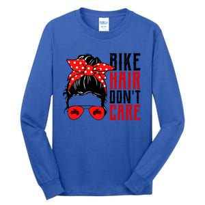 Bike Hair Don't Care Funny Biker Funny Gift Tall Long Sleeve T-Shirt