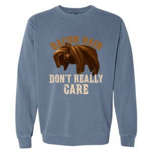 Bacon Hair DonT Really Care Video Gamers Gift Garment-Dyed Sweatshirt