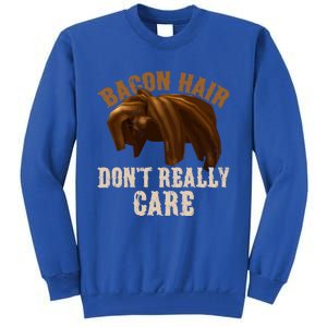 Bacon Hair DonT Really Care Video Gamers Gift Tall Sweatshirt