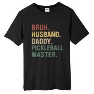 Bruh Husband Daddy Pickleball Master For Dad Fathers Day Meaningful Gift Tall Fusion ChromaSoft Performance T-Shirt