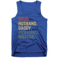 Bruh Husband Daddy Pickleball Master For Dad Fathers Day Meaningful Gift Tank Top