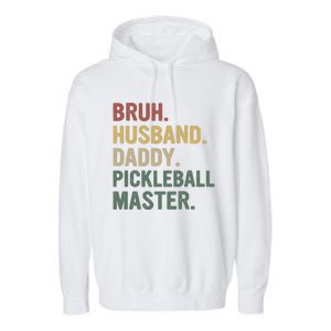 Bruh Husband Daddy Pickleball Master For Dad Fathers Day Meaningful Gift Garment-Dyed Fleece Hoodie