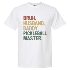 Bruh Husband Daddy Pickleball Master For Dad Fathers Day Meaningful Gift Garment-Dyed Heavyweight T-Shirt