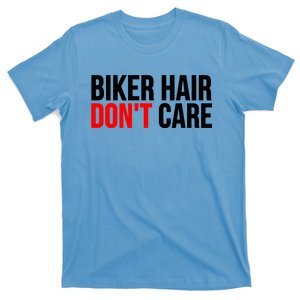 Biker Hair Don't Care Cute Gift Funny Motorcyclist Gift T-Shirt