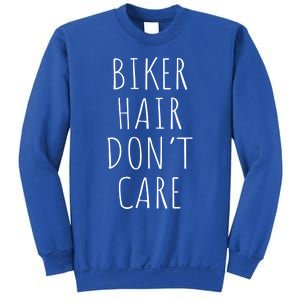 Biker Hair Don't Care For Bike Lovers Funny Gift Sweatshirt