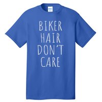 Biker Hair Don't Care For Bike Lovers Funny Gift Tall T-Shirt