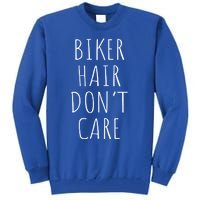 Biker Hair Don't Care For Bike Lovers Funny Gift Tall Sweatshirt