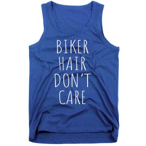 Biker Hair Don't Care For Bike Lovers Funny Gift Tank Top