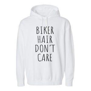 Biker Hair Don't Care For Bike Lovers Funny Gift Garment-Dyed Fleece Hoodie