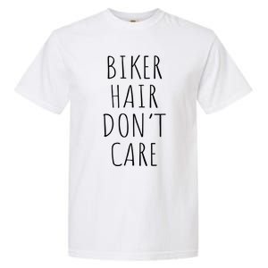 Biker Hair Don't Care For Bike Lovers Funny Gift Garment-Dyed Heavyweight T-Shirt