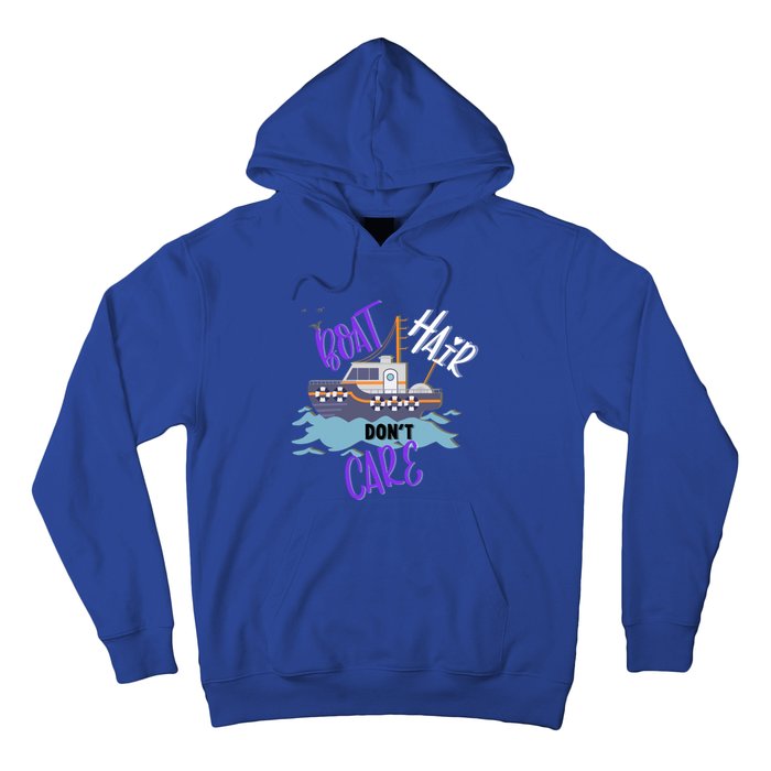 Boat Hair Dont Care Gift Cute Meaningful Gift Hoodie