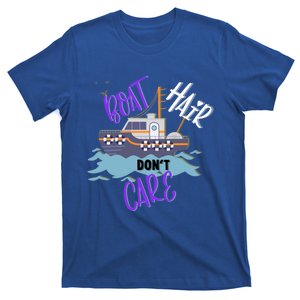 Boat Hair Dont Care Gift Cute Meaningful Gift T-Shirt