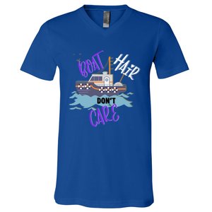 Boat Hair Dont Care Gift Cute Meaningful Gift V-Neck T-Shirt