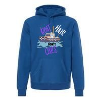 Boat Hair Dont Care Gift Cute Meaningful Gift Premium Hoodie