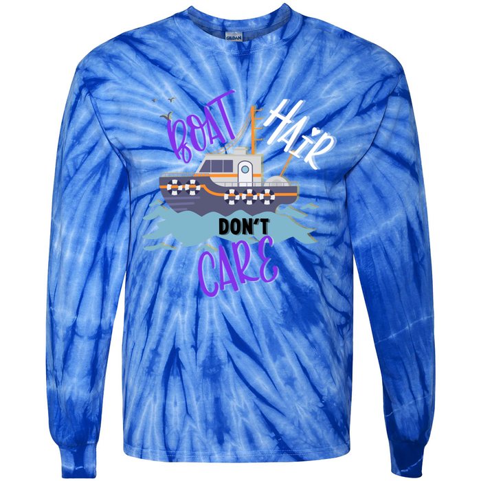 Boat Hair Dont Care Gift Cute Meaningful Gift Tie-Dye Long Sleeve Shirt