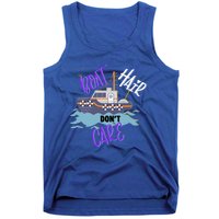 Boat Hair Dont Care Gift Cute Meaningful Gift Tank Top