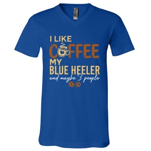 Blue Heeler Dog Owner Coffee Lovers Quote Funny Gift Christmas Cool Gift V-Neck T-Shirt