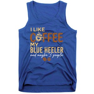 Blue Heeler Dog Owner Coffee Lovers Quote Funny Gift Christmas Cool Gift Tank Top