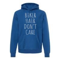 Biker Hair Don't Care Gift For Bike Lovers Motorcycle Meaningful Gift Premium Hoodie