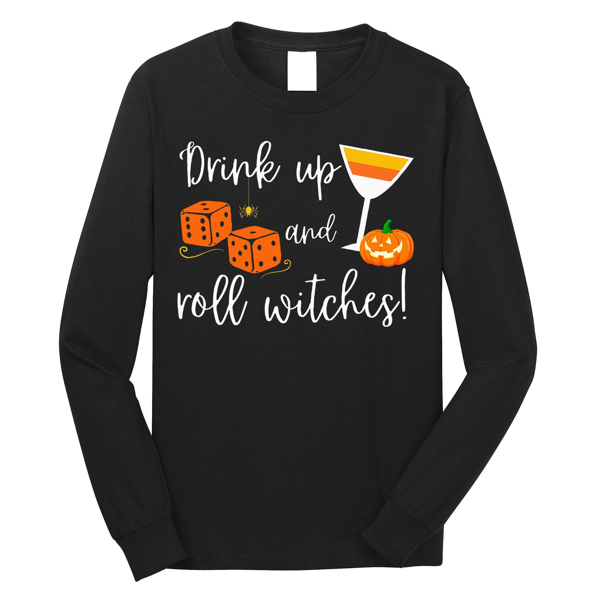Bunco Halloween Drink Up and Roll Witches Long Sleeve Shirt