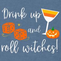 Bunco Halloween Drink Up and Roll Witches Garment-Dyed Sweatshirt