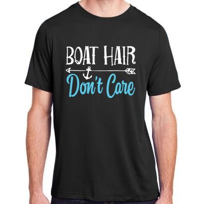 Boat Hair Don't Care Meaningful Gift Boating Sailing Lake Fishing Men Adult ChromaSoft Performance T-Shirt