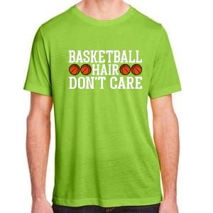 Basketball Hair Don't Care Gift For Basketball Fan Sport Team Adult ChromaSoft Performance T-Shirt