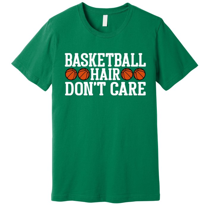 Basketball Hair Don't Care Gift For Basketball Fan Sport Team Premium T-Shirt